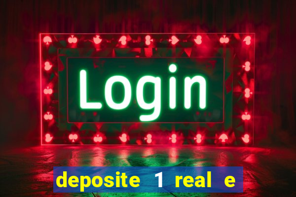 deposite 1 real e ganhe 10